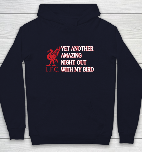 Liverpool L.F.C Yet Another Amazing Night Out With My Bird Youth Hoodie 2