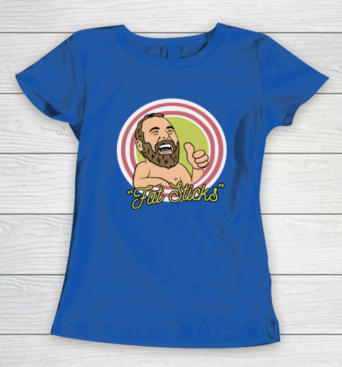 Fat Sticks Women's T-Shirt 6