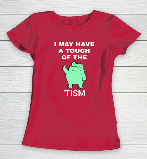 Frog I May Have A Touch Of The Tism Women's T-Shirt 7