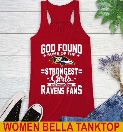 Baltimore Ravens NFL Football God Found Some Of The Strongest Girls Adoring Fans Racerback Tank 4