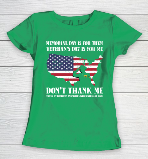 Veteran Shirt Memorial Day Is For Them Veteran's Day Is For Me  Funny Father's Day Women's T-Shirt 5