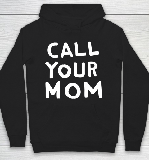Call your mother 2025 hoodie