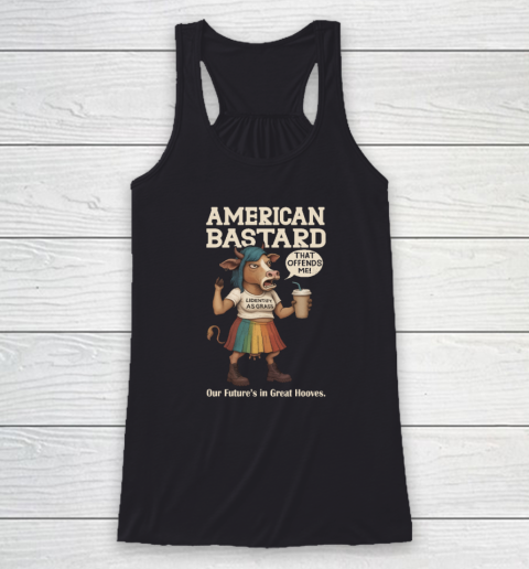 American bastard our future's in great hooves shirt Racerback Tank