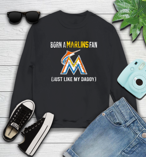 MLB Baseball Miami Marlins Loyal Fan Just Like My Daddy Shirt Sweatshirt