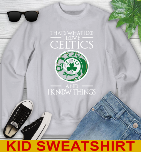 Boston Celtics NBA Basketball That's What I Do I Love My Team And I Know Things Game Of Thrones 111