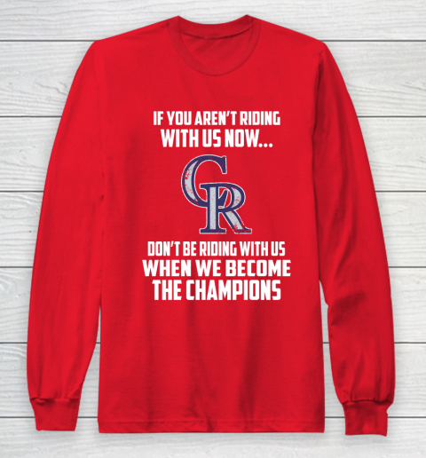 MLB Colorado Rockies Baseball We Become The Champions Long Sleeve T-Shirt 7