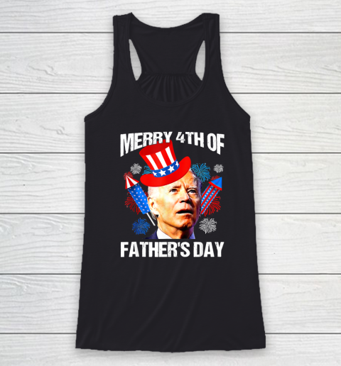 Joe Biden Confused Merry 4th Of Fathers Day Fourth Of July Racerback Tank