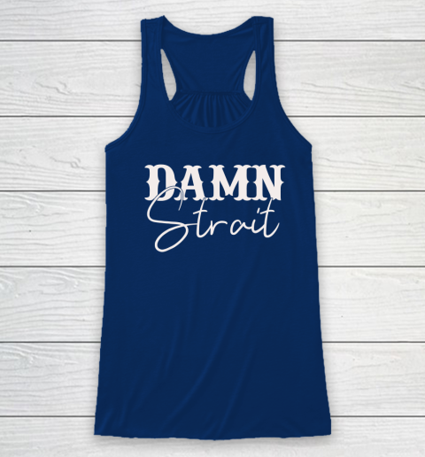 Damn Strait Racerback Tank 4