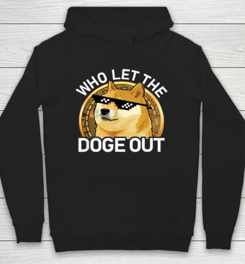 Dogecoin  Doge  Dogecoin Shirt  Who Let the Doge Out Hoodie