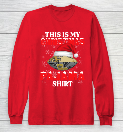 New Orleans Saints This Is My Christmas Pajama Shirt NFL Long Sleeve T-Shirt 7