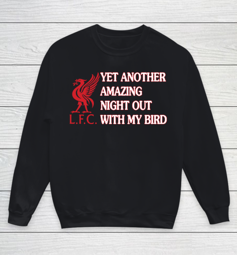 Liverpool L.F.C Yet Another Amazing Night Out With My Bird Youth Sweatshirt