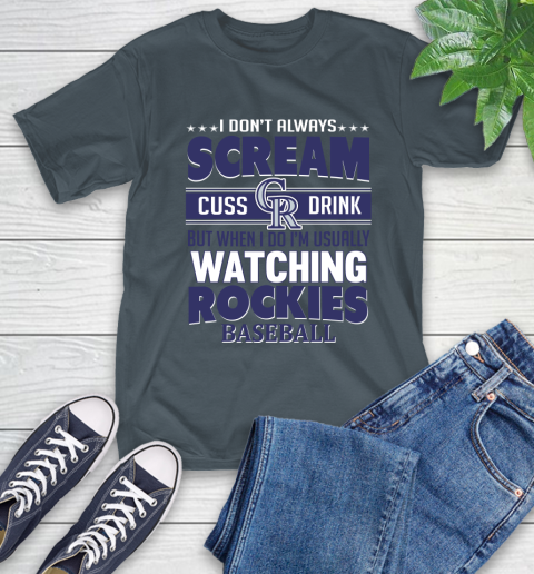 Colorado Rockies MLB I Scream Cuss Drink When I'm Watching My Team T-Shirt 10