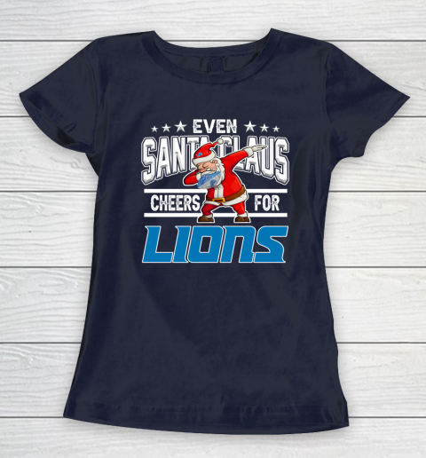 Detroit Lions Even Santa Claus Cheers For Christmas NFL Women's T-Shirt 2