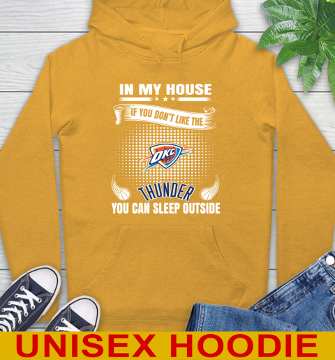 Oklahoma City Thunder NBA Basketball In My House If You Don't Like The Thunder You Can Sleep Outside Shirt Hoodie 2