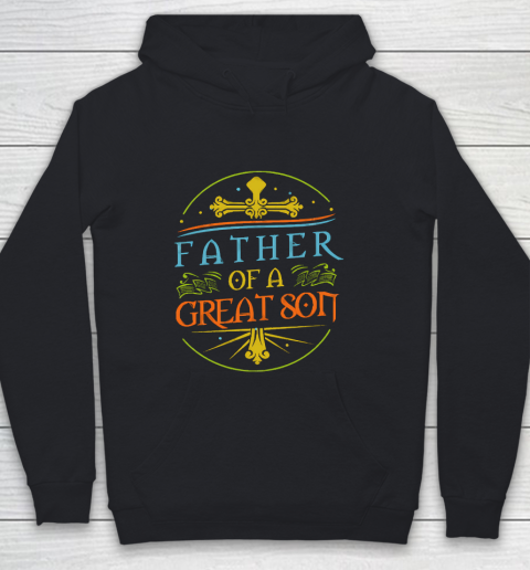 Father's Day Funny Gift Ideas Apparel  Dad Of A Great Son T Shirt Youth Hoodie