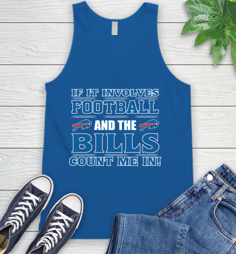 NFL If It Involves Football And The Buffalo Bills Count Me In Sports Tank Top 5