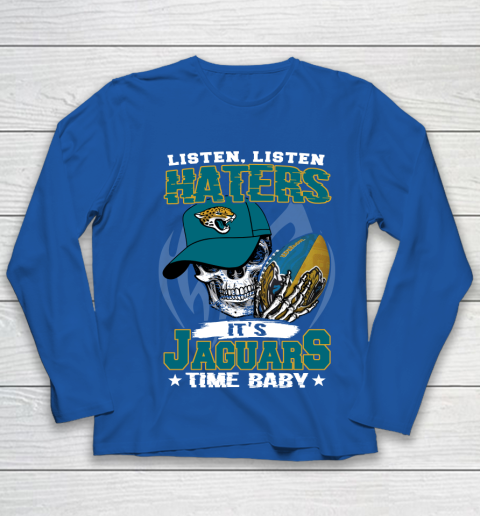 Listen Haters It is JAGUARS Time Baby NFL Youth Long Sleeve 7