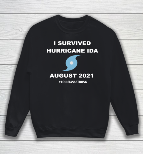 Louisiana Strong I Survived Hurricane Ida August 2021 Sweatshirt