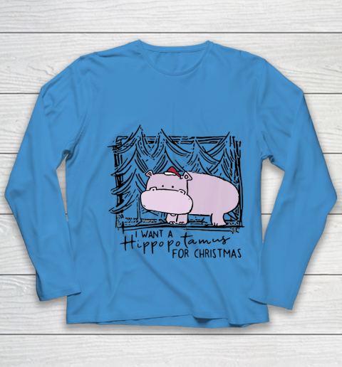 I Want A Hippopotamus For Christmas Hippo for Kid Women Men Youth Long Sleeve 4