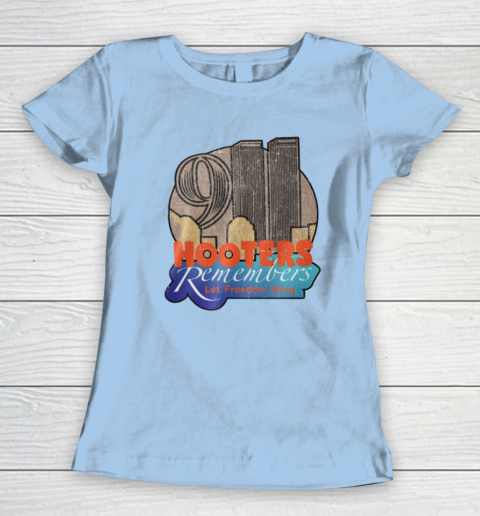 Hooters 9 11 Shirt 911 Hooters Remembers Let Freedom Wing Women's T-Shirt 4