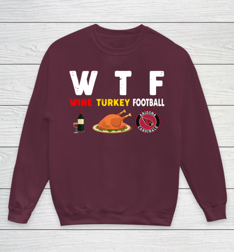 Arizona Cardinals Giving Day WTF Wine Turkey Football NFL Youth Sweatshirt 4