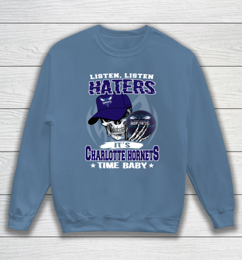 Listen Haters It is HORNETS Time Baby NBA Sweatshirt 6