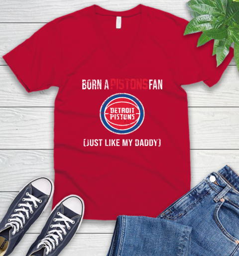 NBA Detroit Pistons Loyal Fan Just Like My Daddy Basketball Shirt V-Neck T-Shirt 6