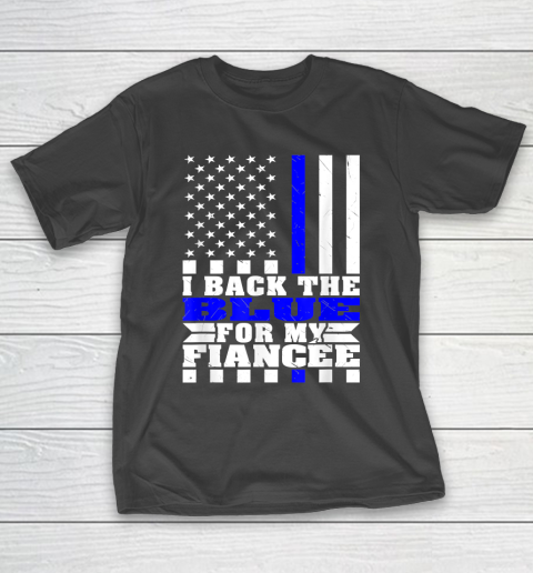 Mens I Back The Blue For My Fiancee Thin Blue Line Police Fiance Thin Blue Line T-Shirt