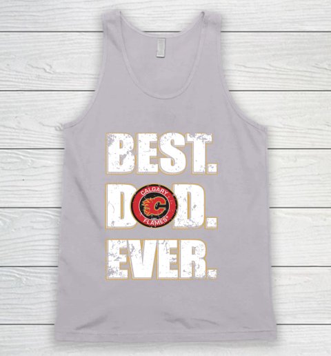 NHL Calgary Flames Hockey Best Dad Ever Family Shirt Tank Top 3
