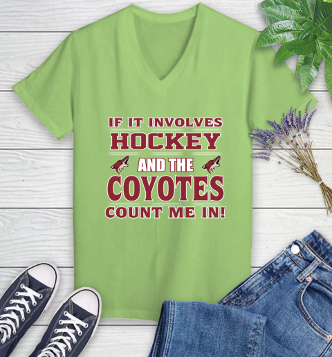 NHL If It Involves Hockey And The Arizona Coyotes Count Me In Sports Women's V-Neck T-Shirt 11