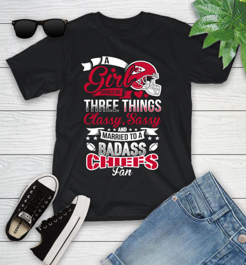 Kansas City Chiefs NFL Football A Girl Should Be Three Things Classy Sassy And A Be Badass Fan Youth T-Shirt