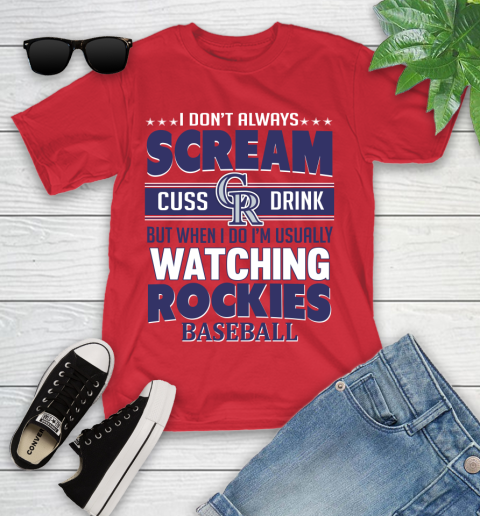 Colorado Rockies MLB I Scream Cuss Drink When I'm Watching My Team Youth T-Shirt 13