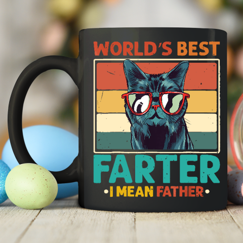 Worlds Best Farter I Mean Father t shirt Best Cat Dad Ever Ceramic Mug 11oz 5
