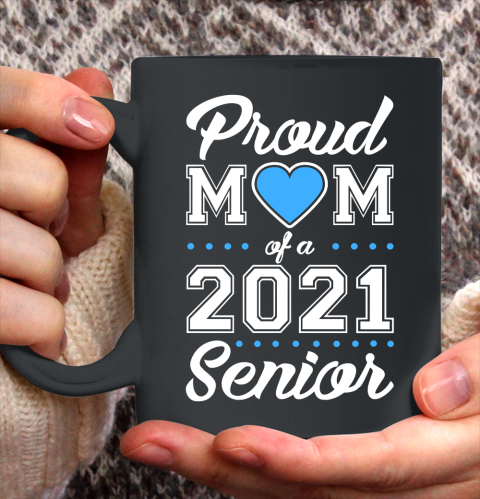 Proud Mom of a 2021 Senior Ceramic Mug 11oz