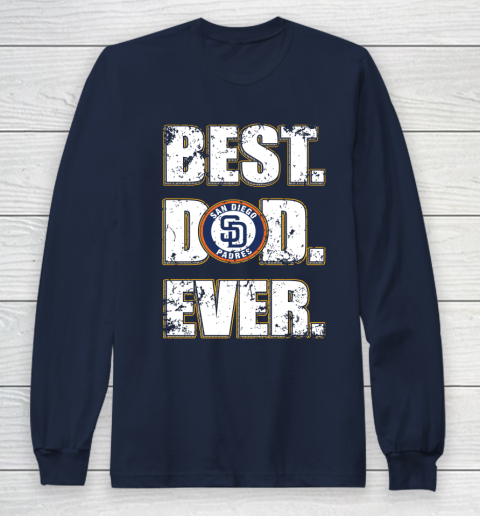 MLB San Diego Padres Baseball Best Dad Ever Family Shirt Long Sleeve T-Shirt 2