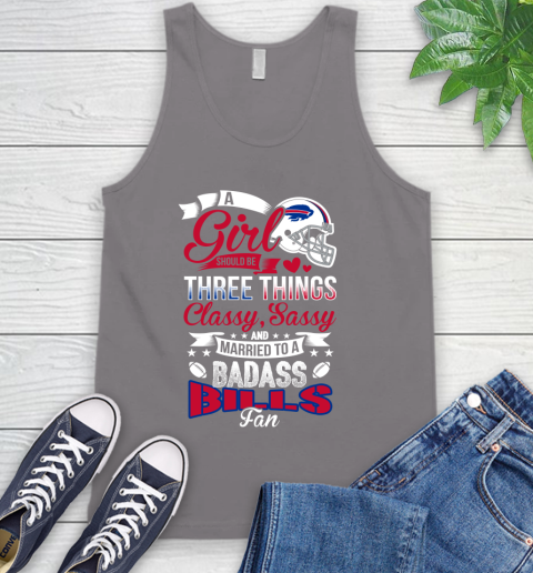 Buffalo Bills NFL Football A Girl Should Be Three Things Classy Sassy And A Be Badass Fan Tank Top 6