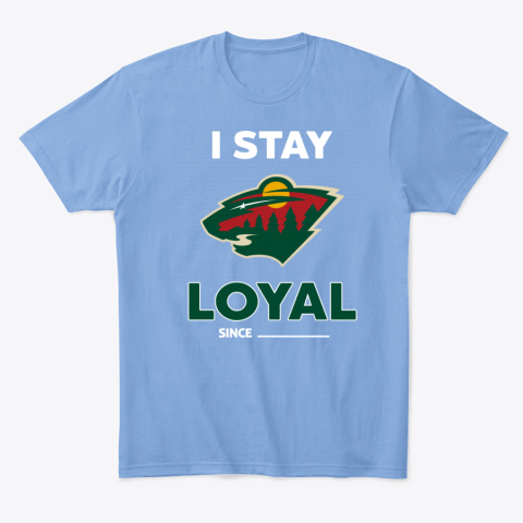 Minnesota Wild I Stay Loyal gpj2 minnesota wild i stay loyal classic t shirt 2 front carolina blue