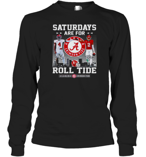 Alabama Crimson Tide Saturdays are for Roll Tide signature Long Sleeve T-Shirt