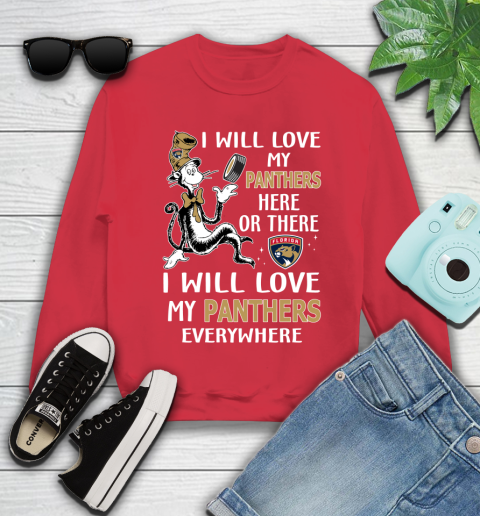 NHL Hockey Florida Panthers I Will Love My Panthers Everywhere Dr Seuss Shirt Youth Sweatshirt 6