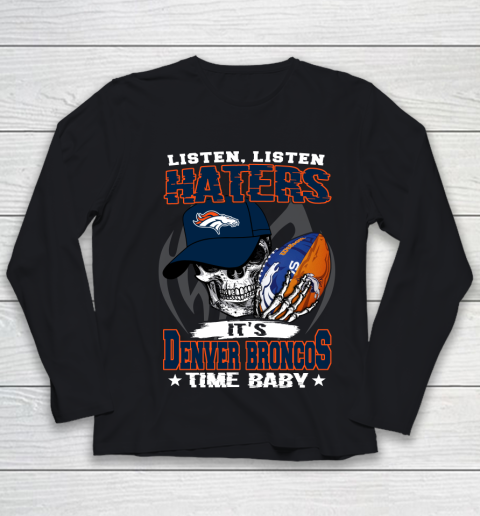 Listen Haters It is BRONCOS Time Baby NFL Youth Long Sleeve