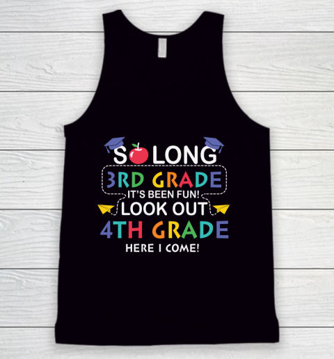 Back To School Shirt So long 3rd grade it's been fun look out 4th grade here we come Tank Top