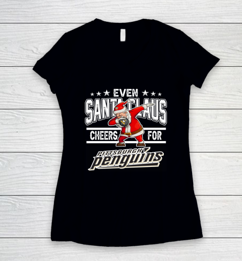 Pittsburgh Penguins Even Santa Claus Cheers For Christmas NHL Women's V-Neck T-Shirt