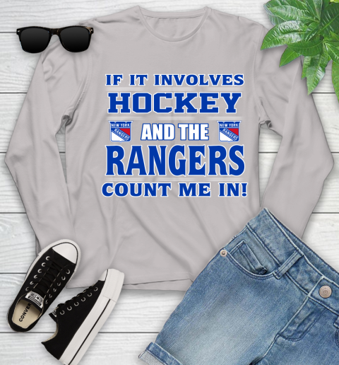 NHL If It Involves Hockey And The New York Rangers Count Me In Sports Youth Long Sleeve 12
