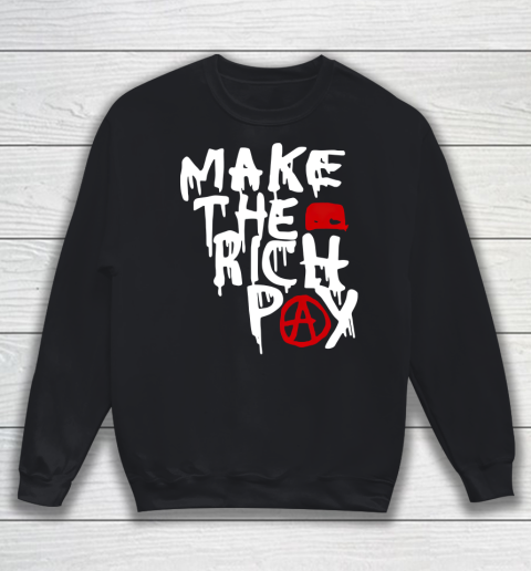 Make The Rich Pay Sweatshirt