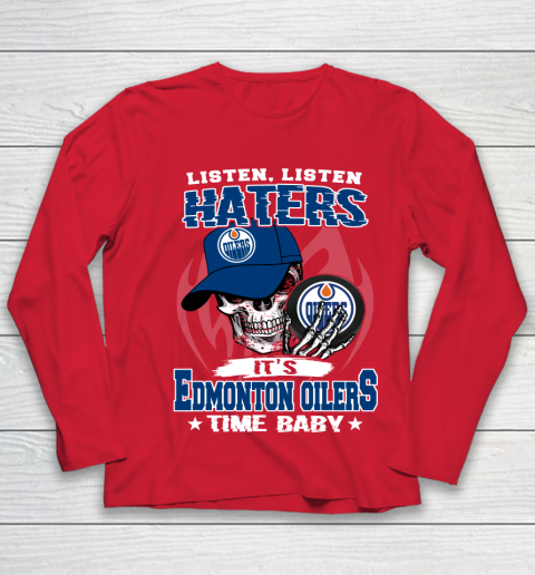 Listen Haters It is OILERS Time Baby NHL Youth Long Sleeve 8