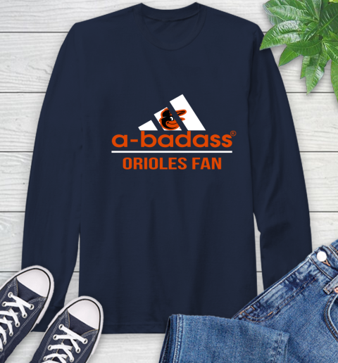 MLB A Badass Baltimore Orioles Fan Adidas Baseball Sports Long Sleeve T-Shirt 3
