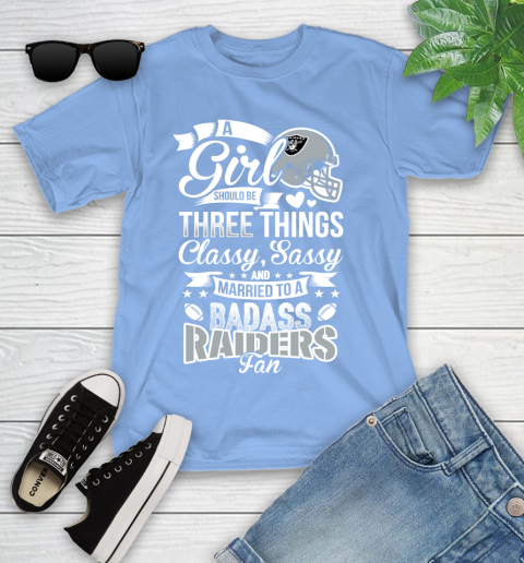 Oakland Raiders NFL Football A Girl Should Be Three Things Classy Sassy And A Be Badass Fan Youth T-Shirt 15