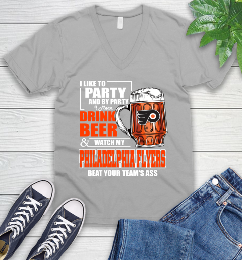 NHL I Like To Party And By Party I Mean Drink Beer And Watch My Philadelphia Flyers Beat Your Team's Ass Hockey V-Neck T-Shirt 3