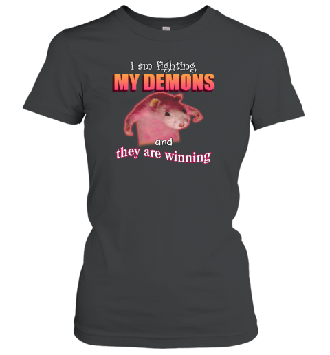 I'm Fighting My Demons And They Are Winning Rat Women's T