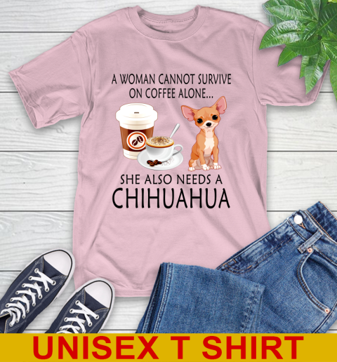 Women cannot survive on coffee alone she also need a cHIHUAHUA tshirt 9